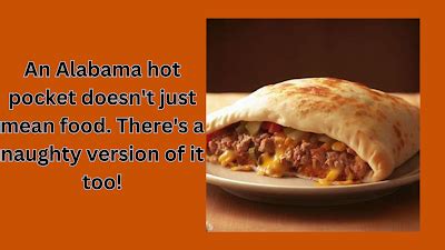 alabama hot pocet|Internet Slang Chronicles: Alabama Hot Pocket. and Its .